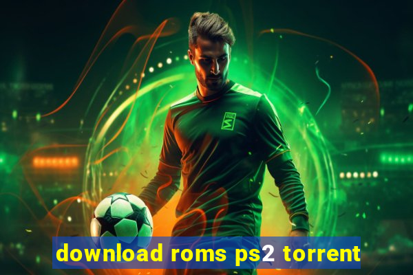 download roms ps2 torrent