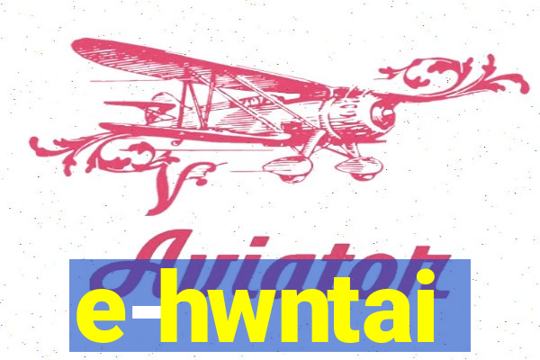 e-hwntai