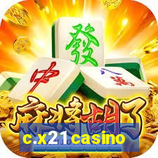 c.x21 casino