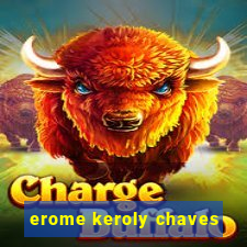 erome keroly chaves