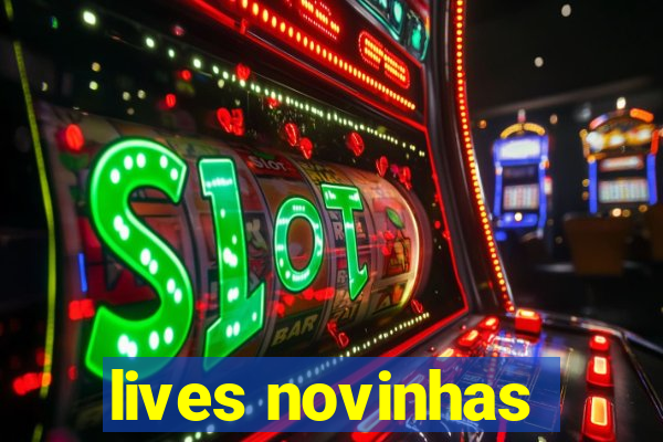 lives novinhas