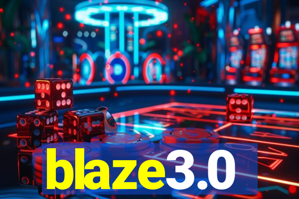 blaze3.0