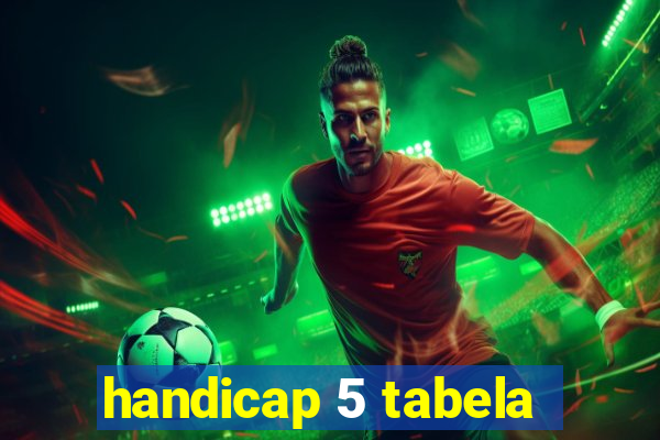 handicap 5 tabela