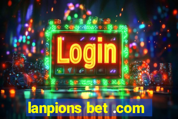 lanpions bet .com