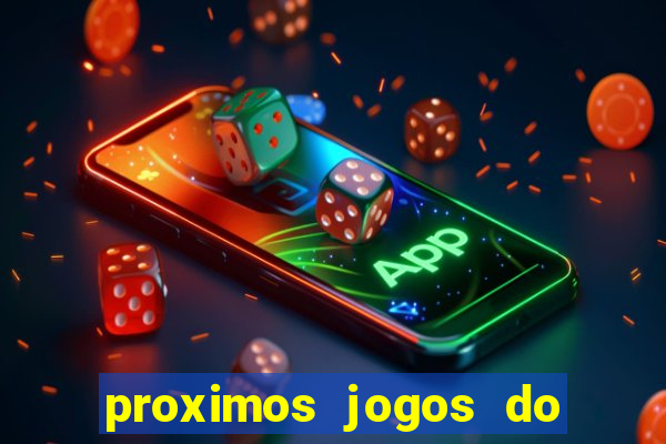 proximos jogos do corinthians brasileiro