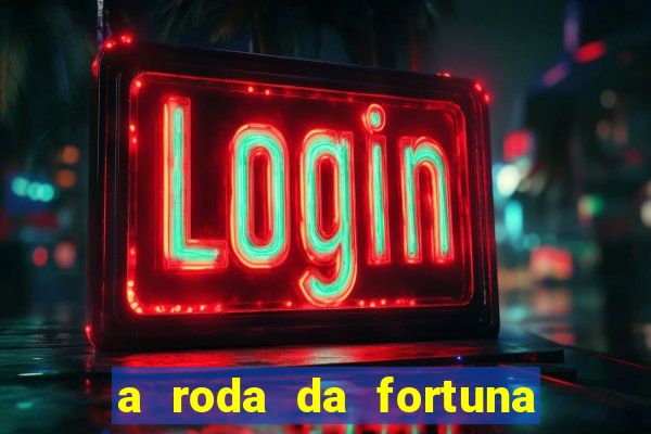 a roda da fortuna o que ele sente por mim