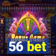 56 bet