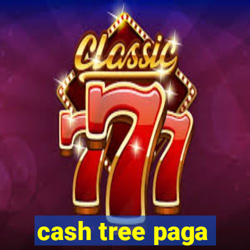 cash tree paga