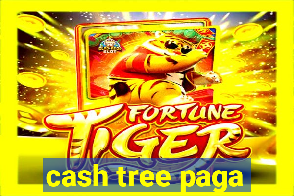 cash tree paga