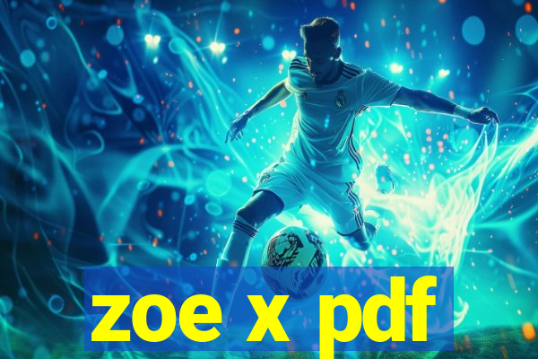 zoe x pdf