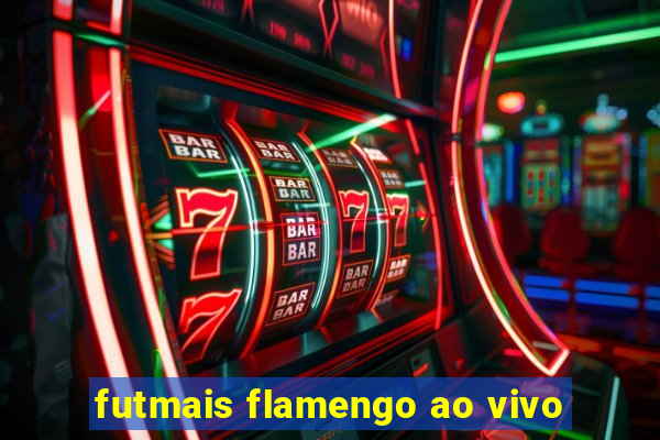 futmais flamengo ao vivo