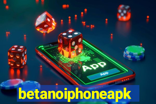 betanoiphoneapk