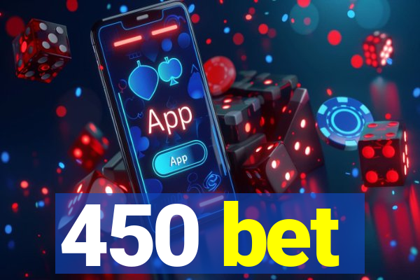 450 bet