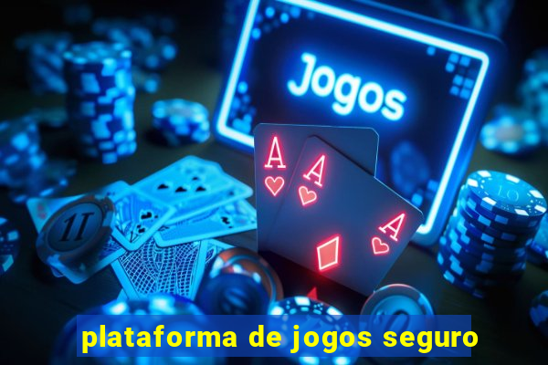 plataforma de jogos seguro