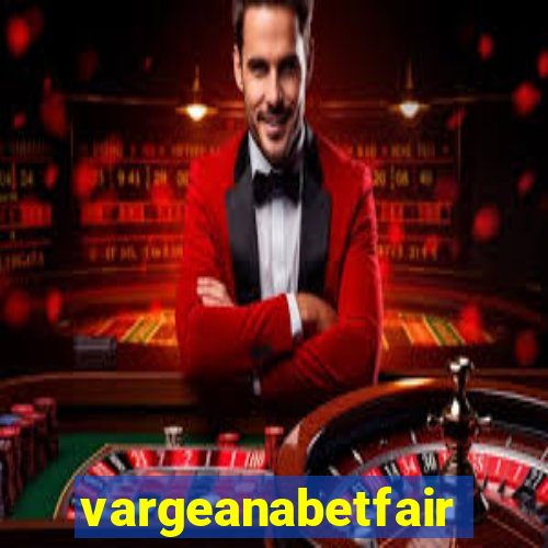 vargeanabetfair