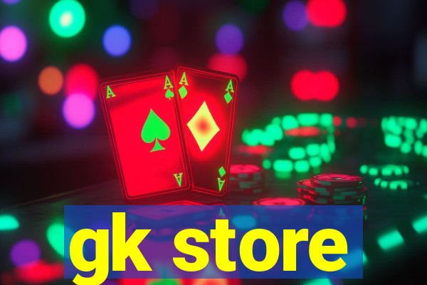 gk store