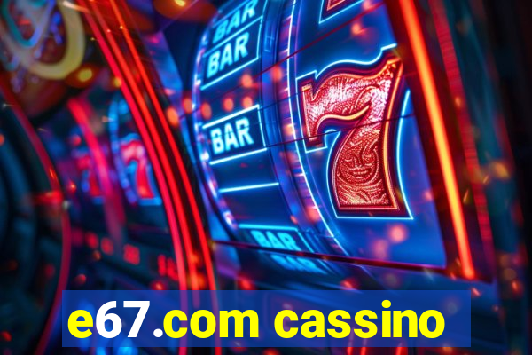 e67.com cassino