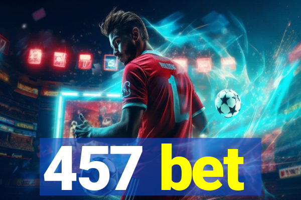 457 bet