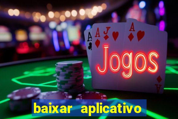 baixar aplicativo de jogos para ganhar dinheiro