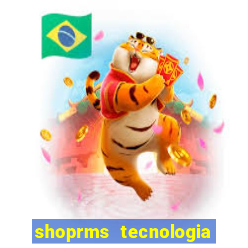 shoprms tecnologia e serviços ltda jogos