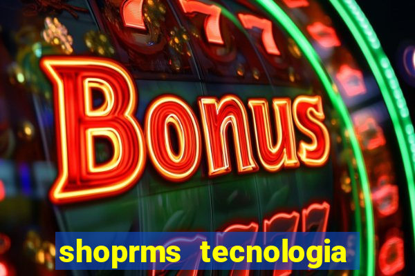 shoprms tecnologia e serviços ltda jogos