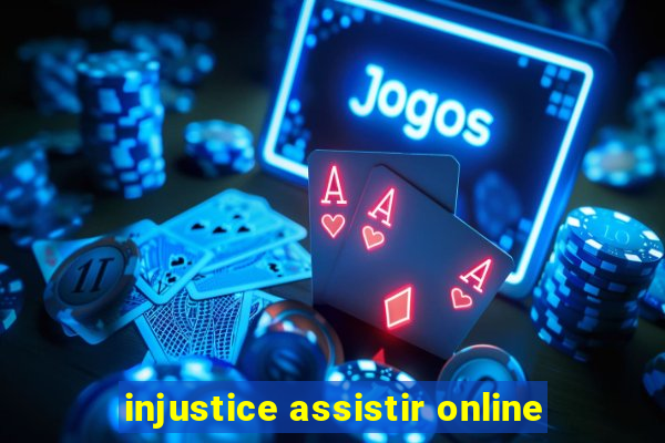 injustice assistir online