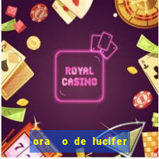 ora  o de lucifer para ganhar na mega sena