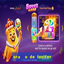 ora  o de lucifer para ganhar na mega sena