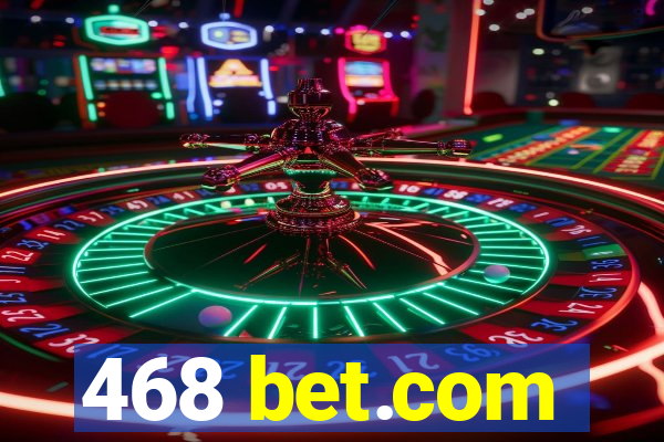 468 bet.com