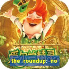 the roundup: no way out dublado download