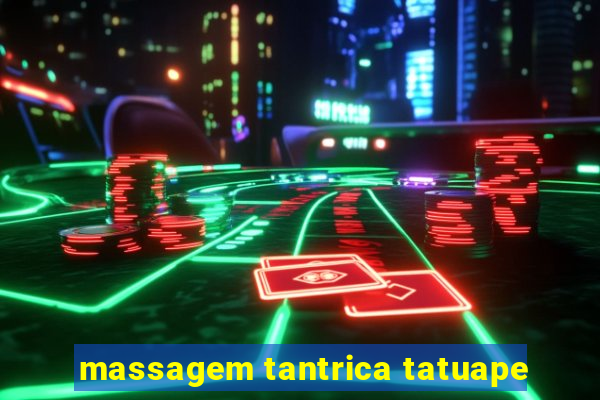 massagem tantrica tatuape