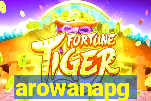 arowanapg