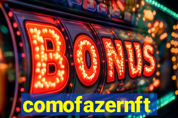 comofazernft