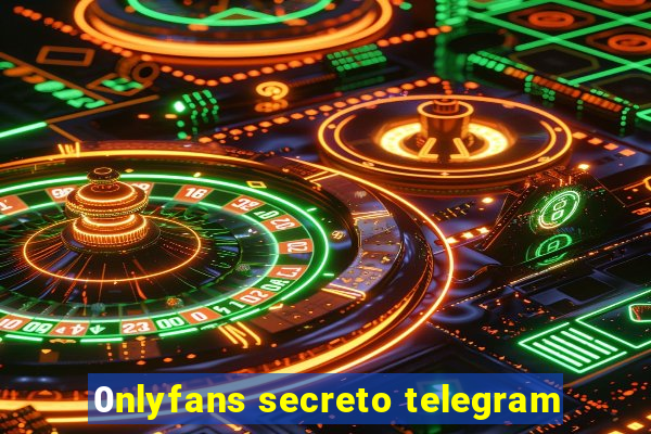 0nlyfans secreto telegram