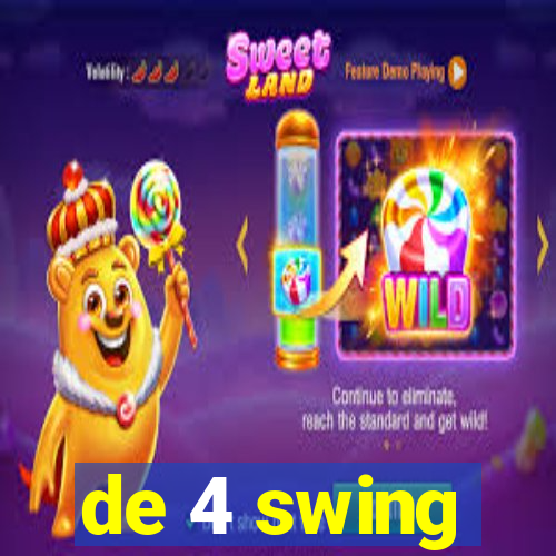 de 4 swing