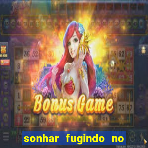 sonhar fugindo no jogo do bicho