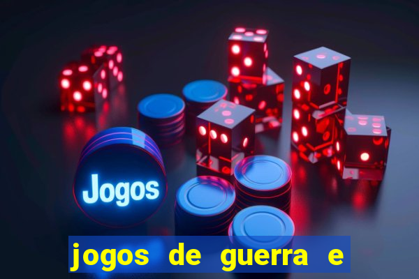 jogos de guerra e de estrategia