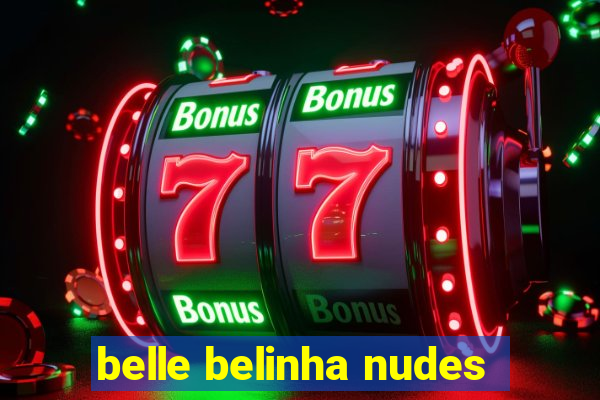 belle belinha nudes