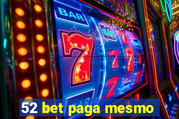 52 bet paga mesmo