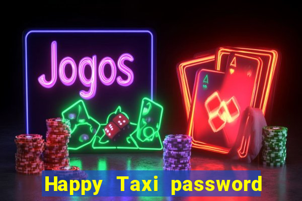 Happy Taxi password road 96 road 96 happy taxi security