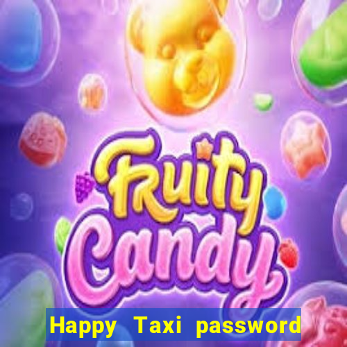 Happy Taxi password road 96 road 96 happy taxi security