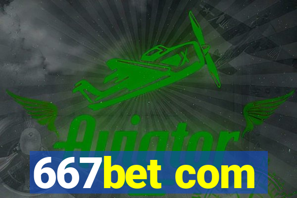 667bet com