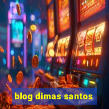 blog dimas santos