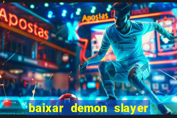 baixar demon slayer 4 temporada