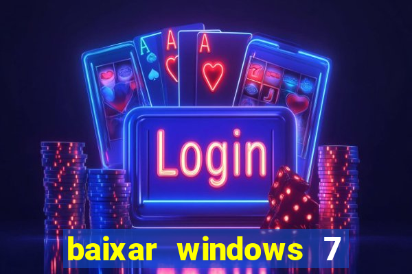 baixar windows 7 ultimate 64 bits com todos os drivers