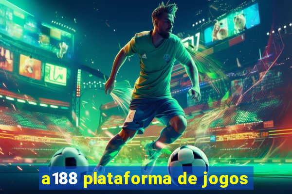 a188 plataforma de jogos