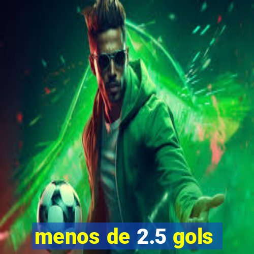 menos de 2.5 gols