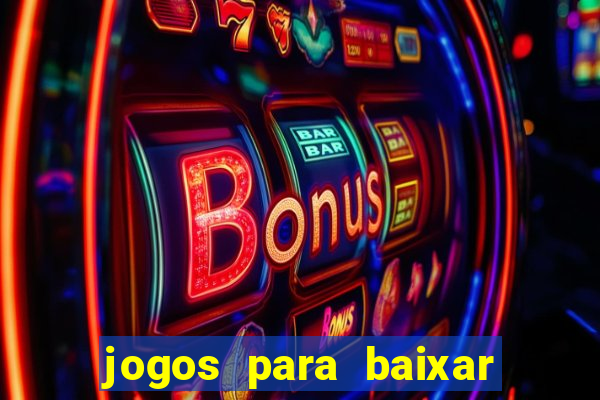 jogos para baixar que ganha dinheiro