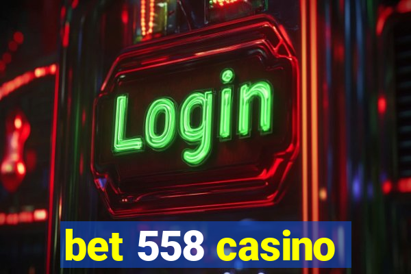 bet 558 casino