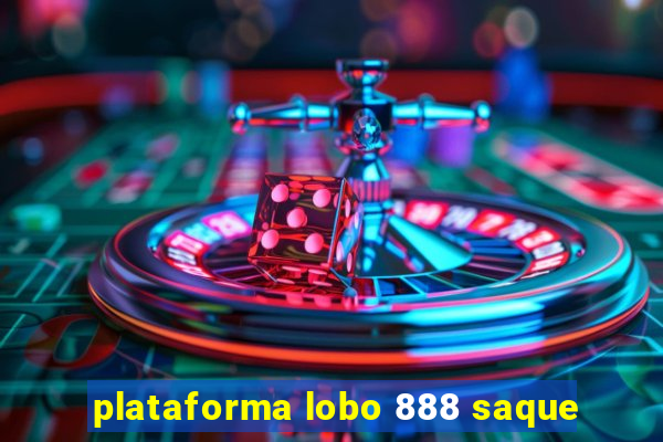 plataforma lobo 888 saque